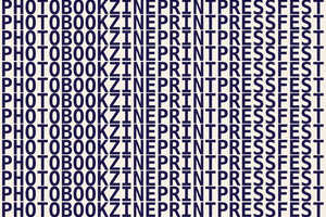 PHOTOBOOKZINEPRINTPRESSFEST 2019
