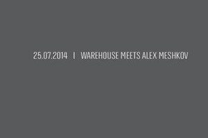 WAREHOUSE PRESENTS ALEX MESHKOV (1838)